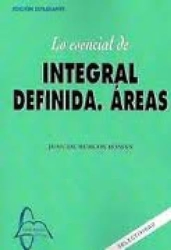 LO ESENCIAL DE INTEGRAL DEFINIDA. Áreas