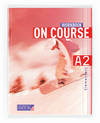 ON COURSE FOR 2ºESO (A2) (WORKBOOK) *INGLES*