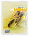 ON COURSE FOR 4ºESO B1 WORKBOOK INGLES