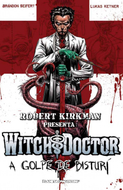 ROB. KIRK. WITCH DOCTOR-A GOLPE DE BISTURI