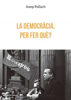 La democràcia, per fer què?