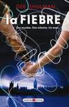 La fiebre.