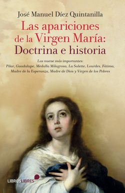 Las apariciones de la Virgen María: doctrina e historia
