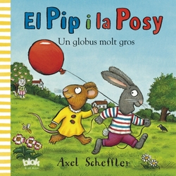 El Pip i la Posy. Un globus molt gros