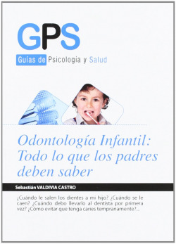ODONTOLOGÍA INFANTIL: TODO LO QUE LOS PADRES DEBEN SABER