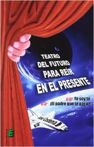Teatro de futuro para reir en el presente