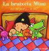 La bruixeta mimi no te por...o si?