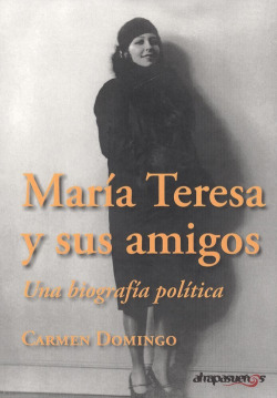 María Teresa y sus Amigos. Una biografía política