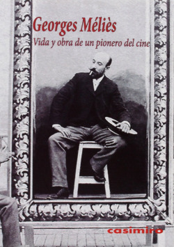 Vida y obra de un pionero del cine 2ªED