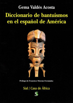 Diccionario de bantuismos en el español de america