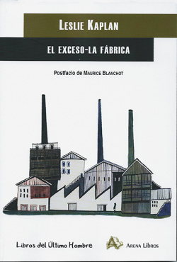 El exceso ; La fábrica