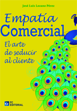 Empatia Comercial. El Arte De Seducir Al Cliente