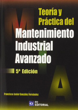 Teoria Y Practica Mantenimiento Industrial Avanzado (5ª Ed)