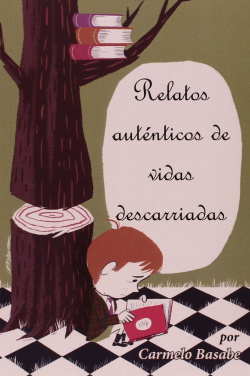 Relatos auténticos de vidas descarriadas
