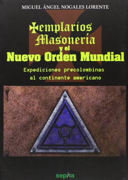 Templarios, Masonería y el Nuevo Orden Mundial