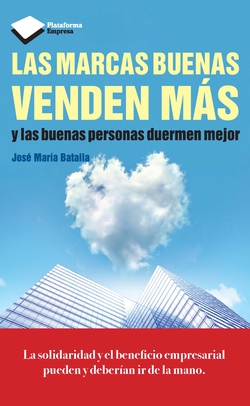 Las marcas buenas venden mas y las buenas personas duermen mejor