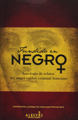 Fundido en negro: antología de relatos del mejor calibre criminal femenino
