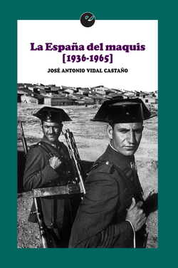 La españa del maquis 1936-1965
