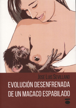 EVOLUCIÓN DESENFRENADA DE UN MACACO ESPABILADO