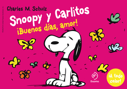 SNOOPY Y CARLITOS 6. ¡BUENOS DÍAS, AMOR!