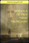 Moviola de tres vidas truncadas