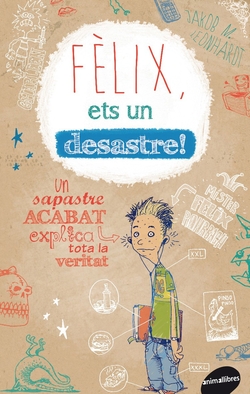 Fèlix, ets un desastre!