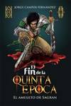 El amuleto de Sagran. El fin de la quinta época