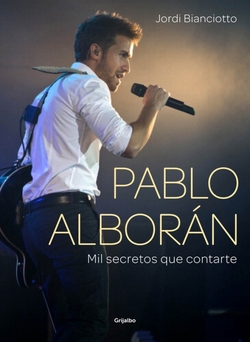 Pablo alboran: mil secretos que contarte