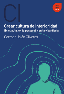 Crea cultura interioridad, aula, pastoral y vida diaria