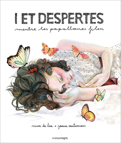 I et despertes mentre les papallones filen