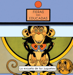 Escuela de juguetes: fieras bien educadas