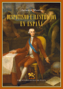 DESPOTISMO E ILUSTRACIóN EN ESPAñA