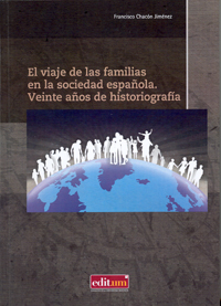 VIAJE DE LAS FAMILIAS EN LA SOCIEDAD ESPAÑOLA: VEITE AÑOS DE HISTORIOGRAFÍA