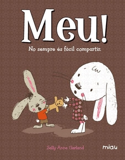 Meu!. No sempre és fàcil compartir