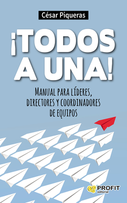Todos a una: manual para lideres directores y coordinadores de equipos