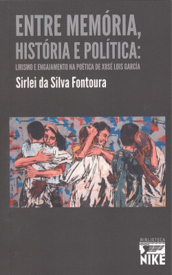 ENTRE A MEMORIA, HISTORIA E POLÍTICA: LIRISMO E ENGAJAMENTO NA POEÈTICA DE XOSÈ LOIS GARCÍA