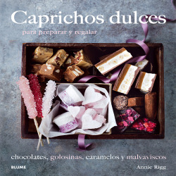 Caprichos dulces para preparar o regalar