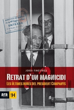 Lluis Companys, retrat d´un magnicidi
