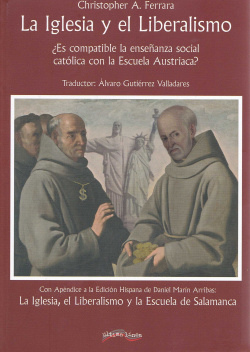 La Iglesia y el Liberalismo. ¿Es compatible la enseñanza social católica con la Escuela Austriaca?