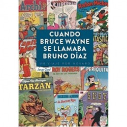 CUANDO BRUCE WAYNE SE LLAMABA BRUNO DIAZ