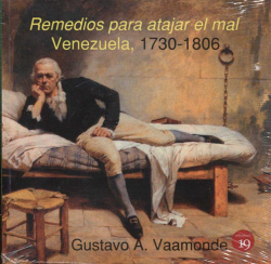 REMEDIOS PARA ATAJAR EL MAL VENEZUELA 1730 1806