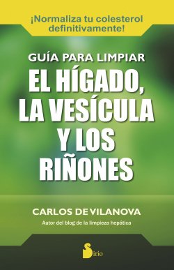 Guía para limpiar el hígado la vesícula y los riñones