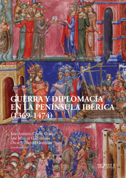 Guerra y diplomacia en la peninsula iberica 1369-1474