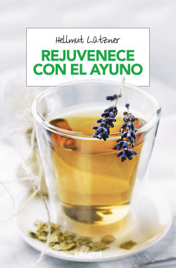 Rejuvenecer con el ayuno
