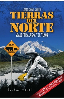 Tierras del Norte: viaje por Alaska y el Yukón