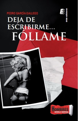 Deja de escribirme...fóllame