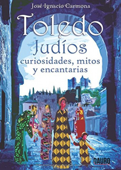 Toledo, judios, curiosidades, mitos y encantarias