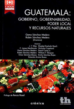 GUATEMALA.GOBIERNO,GOBERNABILIDAD,PODER LOCAL Y RECUR.NATU.