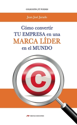Cómo convertir tu empresa en marca lider en el mundo