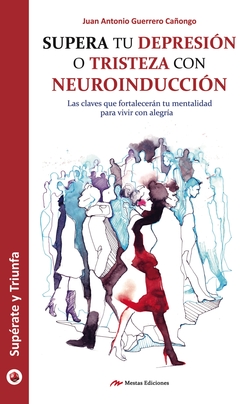 SUPERA TU DEPRESIÓN O TRISTEZA CON NEUROINDUCCIÓN